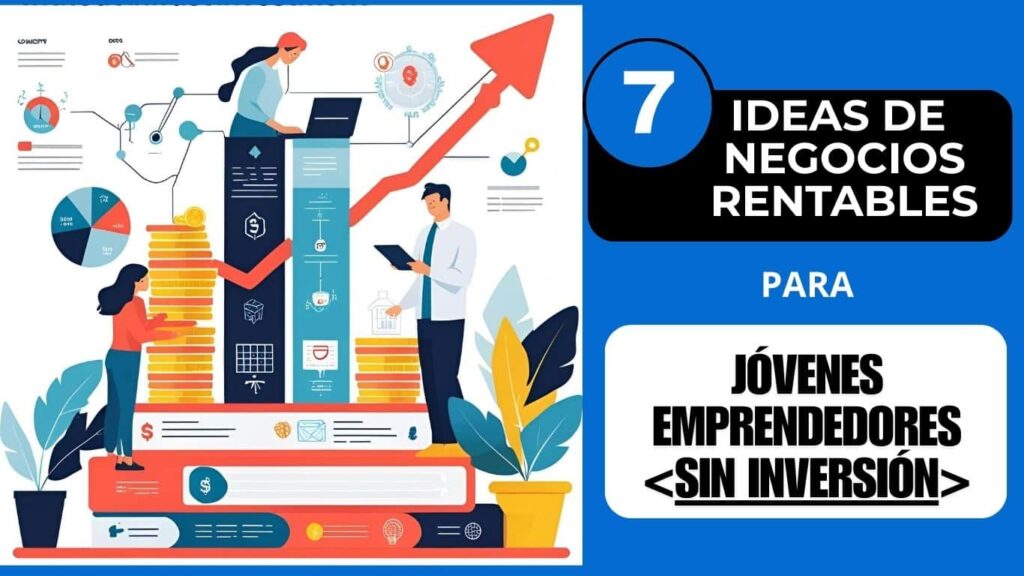 7 ideas de negocios para jóvenes emprendedores sin invertir